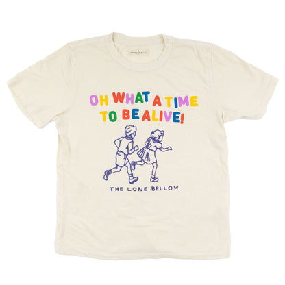 WHAT A TIME TO BE ALIVE TEE