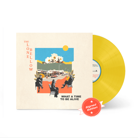 WHAT A TIME TO BE ALIVE SIGNED VINYL